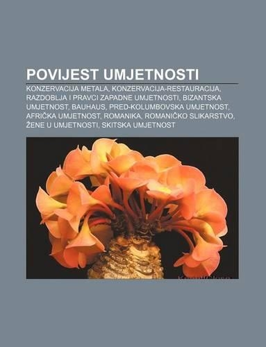 Povijest Umjetnosti: Konzervacija Metala, Konzervacija-Restauracija, Razdoblja I Pravci Zapadne Umjetnosti, Bizantska Umjetnost, Bauhaus(81.72)