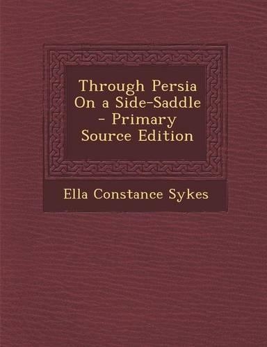 Through Persia on a Side-Saddle: (English)
