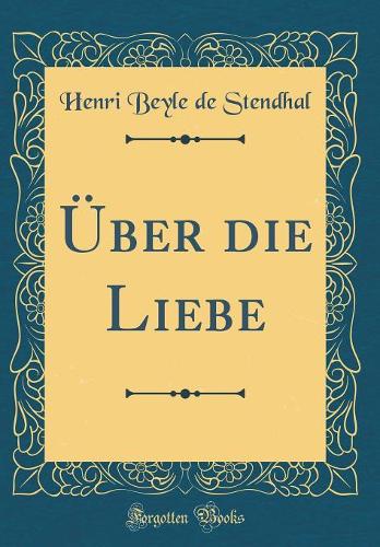 Über Die Liebe (Classic Reprint)