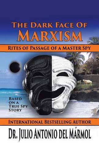 The Dark Face of Marxism: Based on a True Spy Story(English)