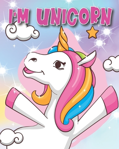 i am unicorn: The Best Christmas Stocking Stuffers Gift Idea for Girls Ages 4-8 Year Olds - Girl Gifts - Cute Unicorns Coloring Pages (Stocking Stuffer Ideas)