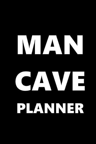 2019 Weekly Planner For Men Man Cave Planner White Font Black Design 134 Pages