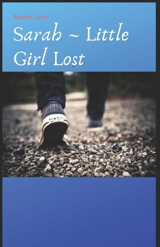 Sarah Little Girl Lost: (Sarah Little Girl)