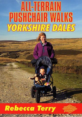 Yorkshire Dales: (All-Terrain Pushchair Walks)