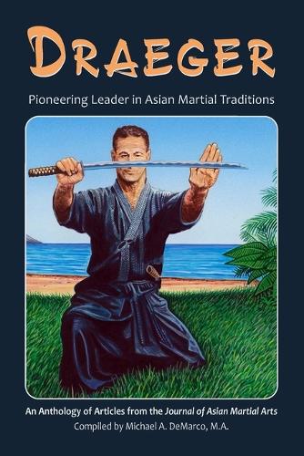 Draeger: Pioneering Leader in Asian Martial Traditions(English)