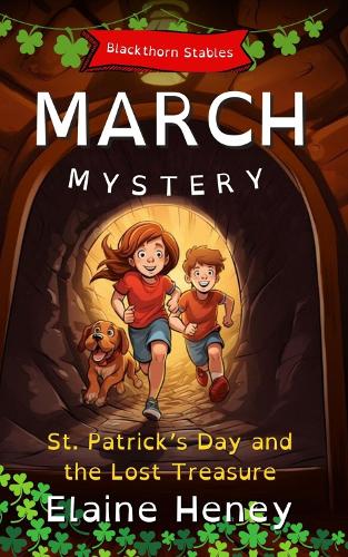 St. Patrick's Day and the Lost Treasure Blackthorn Stables March Mystery - Dyslexia Friendly