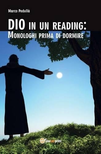 Dio in un reading: monologhi prima di dormire(Italian)