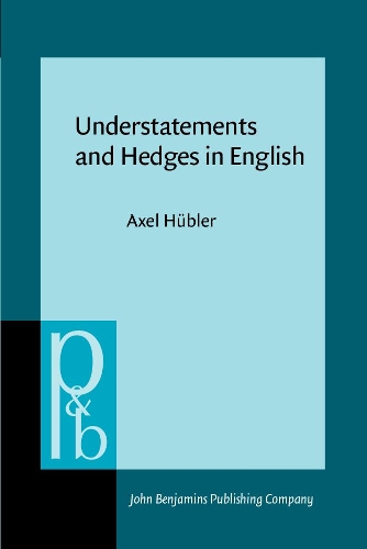 Understatements and Hedges in English: (IV:6 Pragmatics & Beyond)