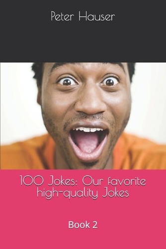 100 Jokes: Our favorite high-quality Jokes: Book 2(100 Jokes)