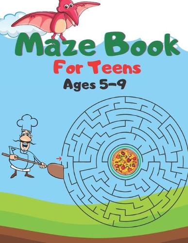 Maze Book For Teens Ages 5-9