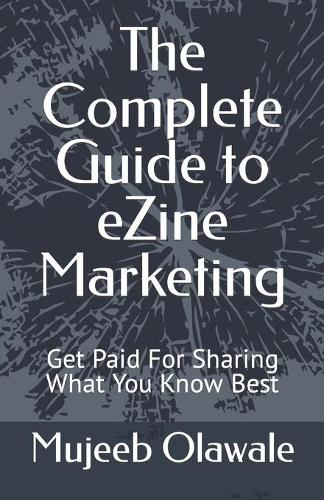 The Complete Guide to eZine Marketing