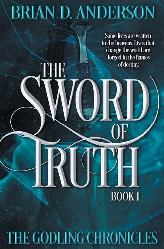 The Sword of Truth: (1 Godling Chronicles)