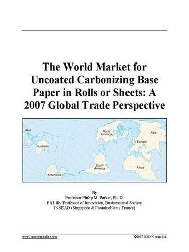 The World Market for Uncoated Carbonizing Base Paper in Rolls or Sheets