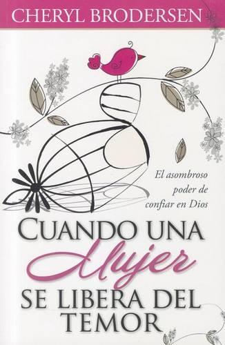 Cuando una Mujer Se Libera del Temor