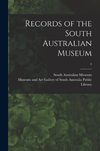 Records of the South Australian Museum; 4