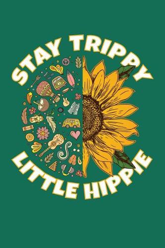 Stay Trippy Little Hippie