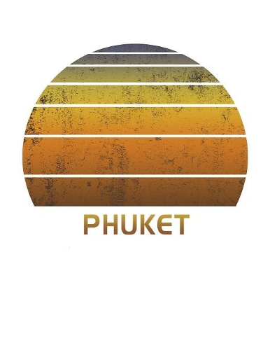Phuket: Wide Ruled Notebook Paper For Work, Home Or School. Vintage Sunset Note Pad Journal For Family Vacations. Travel Diary Log Book For Adults & Kids Wi