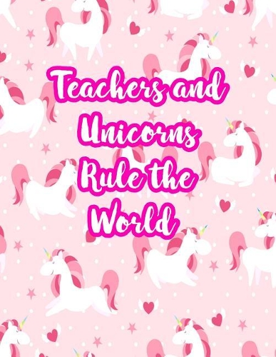 Teachers and Unicorns Rule the World