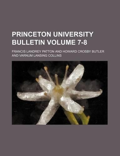 Princeton University Bulletin Volume 7-8
