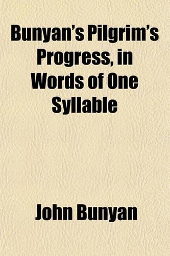 Bunyan's Pilgrim's Progress, in Words of One Syllable