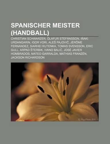 Spanischer Meister (Handball): Christian Schwarzer, Olafur Stefansson, Inaki Urdangarin, Igor Vori, Ale Pajovi, Jerome Fernandez(German)