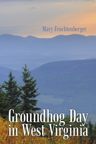 Groundhog Day in West Virginia: (English)