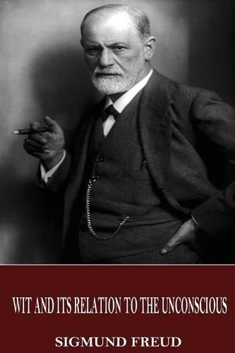 Wit and Its Relation to the Unconscious