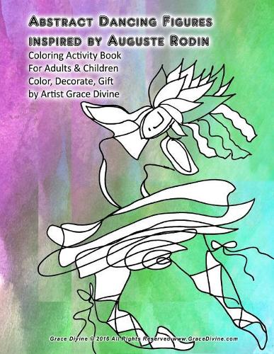 Abstract Dancing Figures inspired by Auguste Rodin Coloring Activity Book For Adults & Children Color, Decorate, Gift by Artist Grace Divine