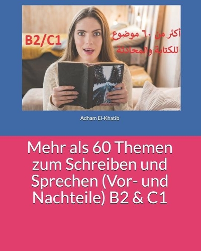 Mehr als 60 Themen zum Schreiben und Sprechen (Vor- und Nachteile) B2 & C1