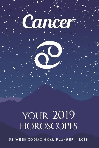 Cancer - Your 2019 Horoscopes