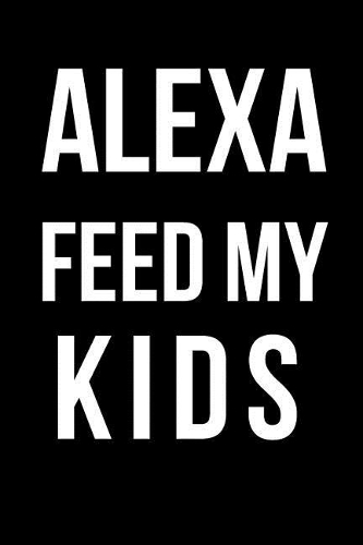 Alexa Feed My Kids
