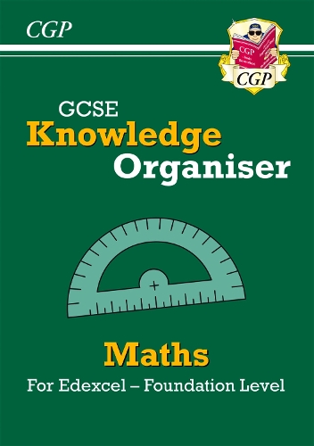 GCSE Maths Edexcel Knowledge Organiser - Foundation: (CGP Edexcel GCSE Maths)