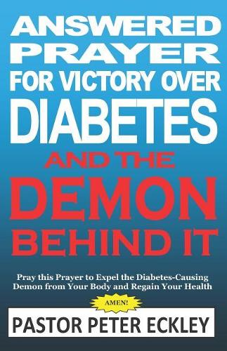Answered Prayer for Victory Over Diabetes and the Demon Behind It