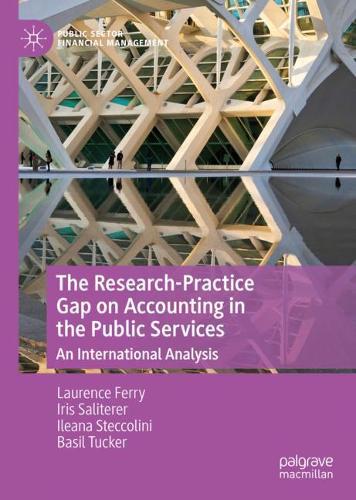 The Research-Practice Gap on Accounting in the Public Services: An International Analysis(Public Sector Financial Management)