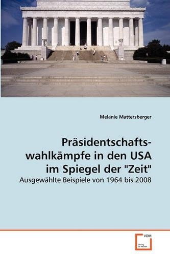 Präsidentschafts- wahlkämpfe in den USA im Spiegel der 