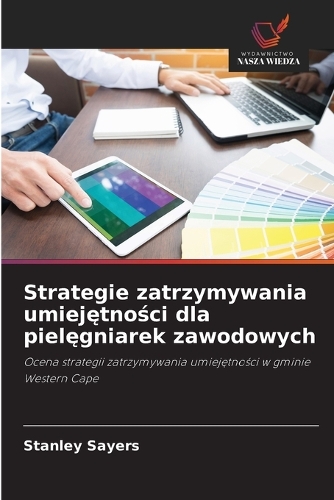 Strategie zatrzymywania umiejętności dla pielęgniarek zawodowych