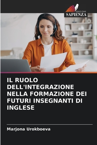 Il Ruolo Dell'integrazione Nella Formazione Dei Futuri Insegnanti Di Inglese