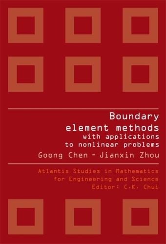 Boundary Element Methods With Applications To Nonlinear Problems (2nd Edition): (7 Atlantis Studies In Mathematics For Engineering And Science)