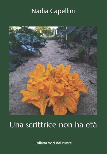 Una scrittrice non ha età: (Voci Dal Cuore)