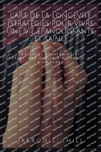 L'art de la longévité (Stratégies pour vivre une vie épanouissante et saine)