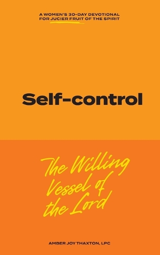 Self-control: the Willing Vessel of the Lord