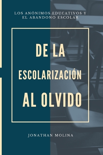 De la escolarización al olvido. Los anónimos educativos y el abandono escolar