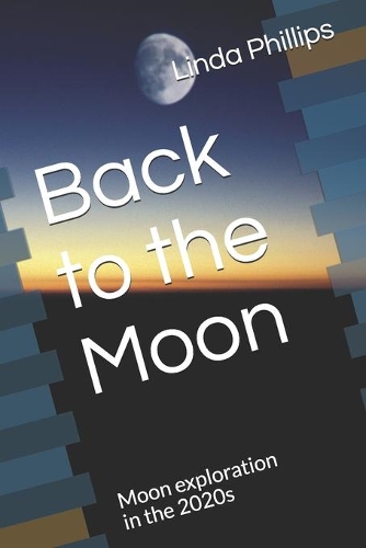 Back to the Moon: Moon exploration in the 2020s(Space Elevator 2020)