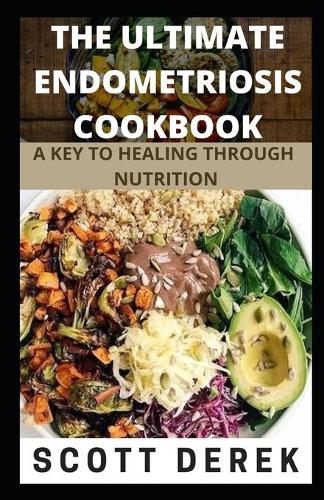 The Ultimate Endometriosis Cookbook