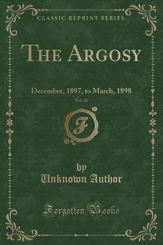 The Argosy, Vol. 26