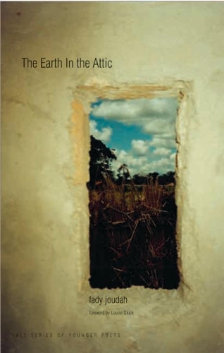 The Earth in the Attic: (Yale Series of Younger Poets)
