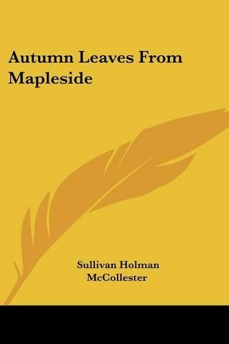 Autumn Leaves From Mapleside: (English)