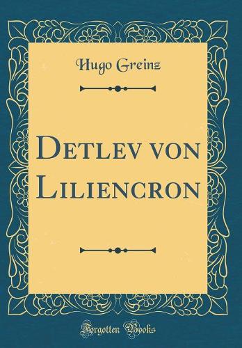 Detlev von Liliencron (Classic Reprint)