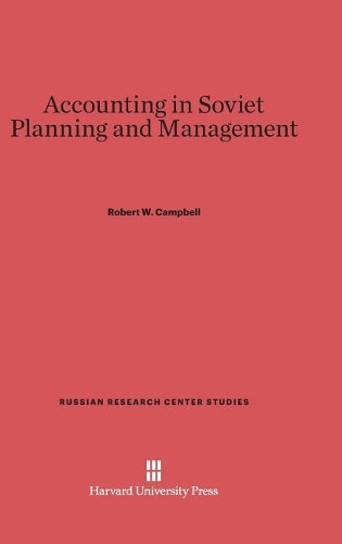 Accounting in Soviet Planning and Management: (45 Russian Research Center Studies)