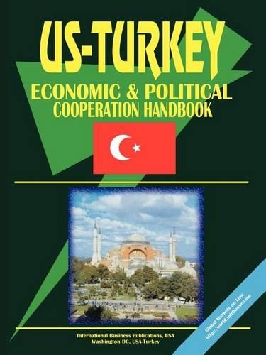 Us-Turkey Economci and Political Relations Handbook